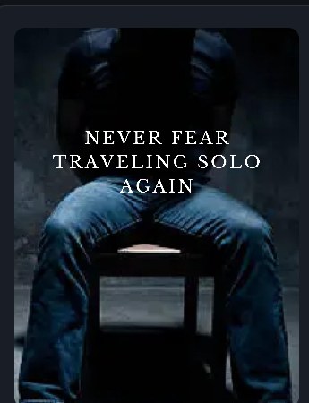 Never Fear Traveling Alone Again